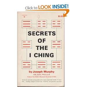  Secrets Of The I Ching. JOSEPH. MURPHY Books