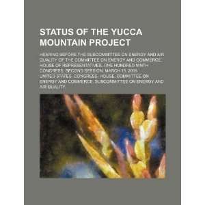  Status of the Yucca Mountain Project hearing before the 