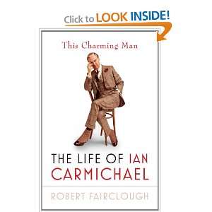   The Life of Ian Carmichael (9781845136642) Robert Fairclough Books
