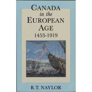   in the European Age 1453 1919 (9780919573697) R. T. Naylor Books