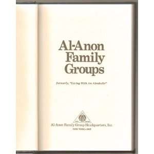 Anon Family Groups (Formerly Published Title Living With An Alcoholic 