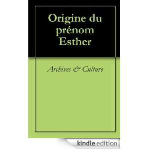 Origine du prénom Esther (Oeuvres courtes) (French Edition) Archives 