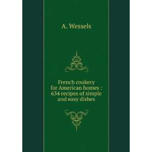  French cookery for American homes  634 recipes of simple 