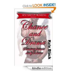 CHANCE & DRAMA *book 4* (The Chance Series): Kole Black:  