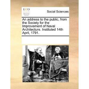 the public, from the Society for the Improvement of Naval Architecture 
