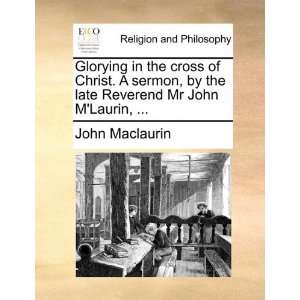   Reverend Mr John MLaurin,  (9781171109921): John Maclaurin: Books