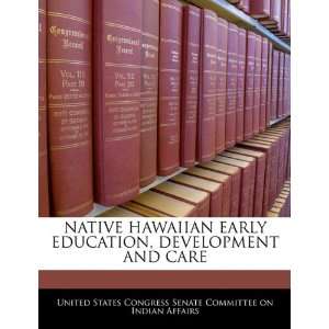  NATIVE HAWAIIAN EARLY EDUCATION, DEVELOPMENT AND CARE 