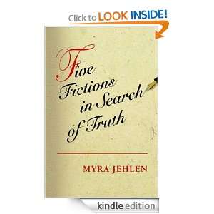 Five Fictions in Search of Truth Myra Jehlen  Kindle 