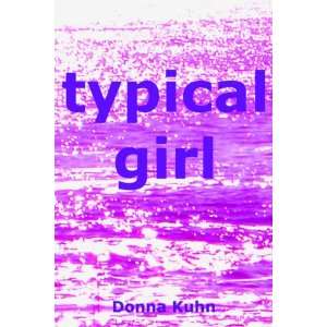  TYPICAL GIRL (9780976665274) Donna Kuhn Books