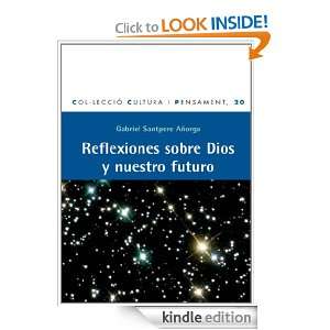 Reflexiones sobre Dios y nuestro futuro (Spanish Edition): Santpere 