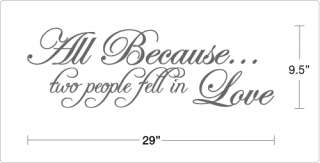 All Because.. two people fell in Love   Vinyl Wall Art Quote Decal 
