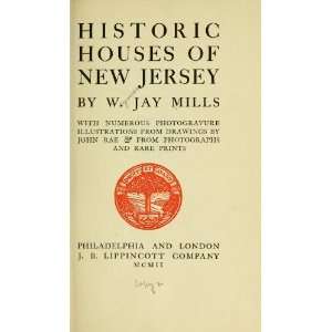  Historic Houses of New Jersey W. Jay Mills Books