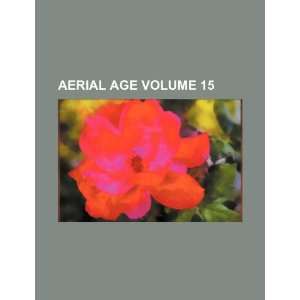  Aerial age Volume 15 (9781236192042): Books Group: Books