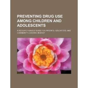  Preventing drug use among children and adolescents a 