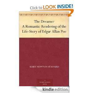 The Dreamer A Romantic Rendering of the Life Story of Edgar Allan Poe 