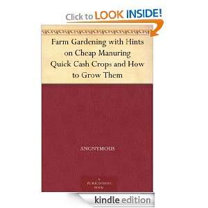 Farm Gardening with Hints on Cheap Manuring Quick Cash Crops and How 