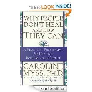 Why People Dont Heal & How They Can: A Practical Programme for 