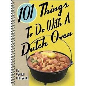  101 Things to do with a Dutch Oven