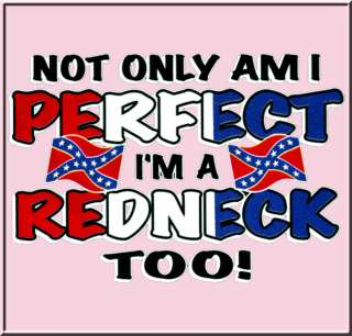 Perfect & Im Redneck Rebel Flag SWEATSHIRTS S 2X,3X,4X  