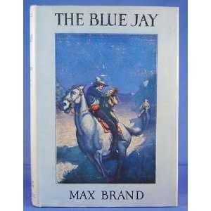  THE BLUE JAY. Max. Brand Books