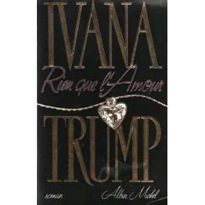  Rien que lamour (9782226061546) Trump Ivana Books