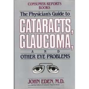  The Physicians Guide to Cataracts, Glaucoma, and Other 