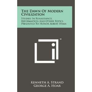  The Dawn Of Modern Civilization Studies In Renaissance 