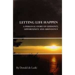  Letting Life Happen a Personal Story of Guidence 
