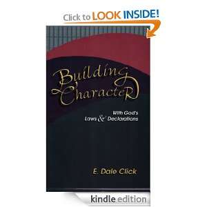 Building Character With Gods Laws and Declarations E. Dale Click 