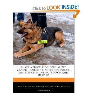  Thats a Good Dog Specialized Canine Training (Detection 