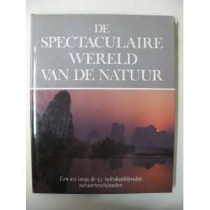  De Spectaculaire Wereld Van De Natuur (9789026940903 