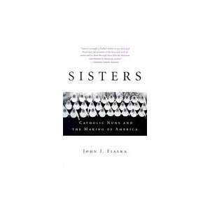  SistersCatholic Nuns and the Making of America[Paperback 