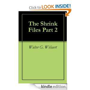 The Shrink Files Part 2 Walter G. Willaert  Kindle Store