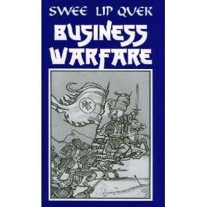 Business Warfare: Management for Market Conquest: Swee Lip Quek 
