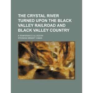  The Crystal River Turned Upon the Black Valley Railroad 