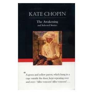   The Awakening and Selected Stories (9781587261602): Kate Chopin: Books