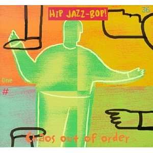  Hip Jazz Bop Chaos out of Order Various Artists Music