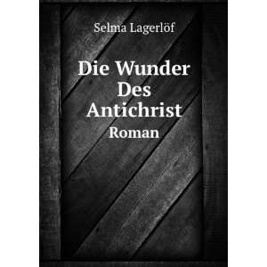  Die Wunder Des Antichrist. Roman (9785876725394) LagerlÃ 