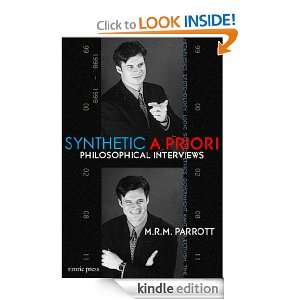 Synthetic A Priori Philosophical Interviews M.R.M. Parrott  