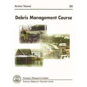 Debris Management Course (Student Manual) National Emergency Training 
