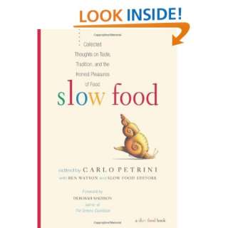  Slow Food Collected Thoughts on Taste, Tradition, and the 