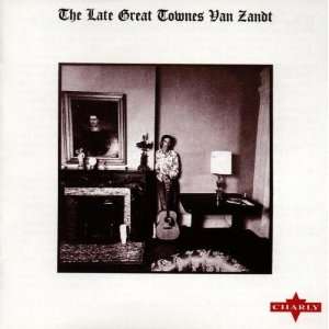  Late Great Towne Van Zandt Townes Van Zandt Music