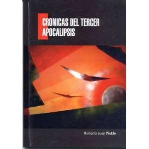   del Tercer Apocalipsis (9789870576006): Roberto José Pieklo: Books