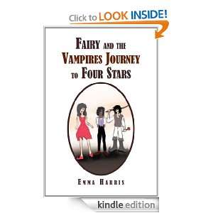 Fairy and the Vampires Journey to Four Stars Emma Sarah Harris 