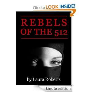 Rebels of the 512 Laura Roberts  Kindle Store