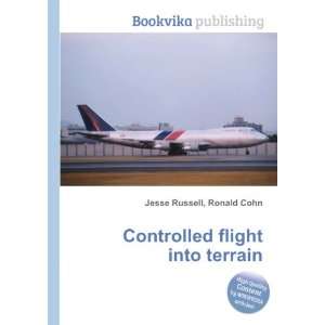  Controlled flight into terrain Ronald Cohn Jesse Russell 