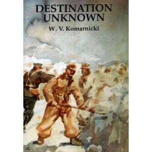 Destination Unknown (9781898941361) Victor Komarnicki 