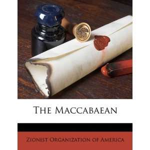   The Maccabaean (9781172369096) Zionist Organization of America Books