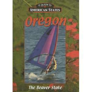  Oregon The Beaver State (Guide to American States 