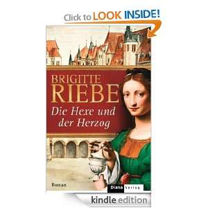 Die Hexe und der Herzog: Roman (German Edition): Brigitte Riebe 
